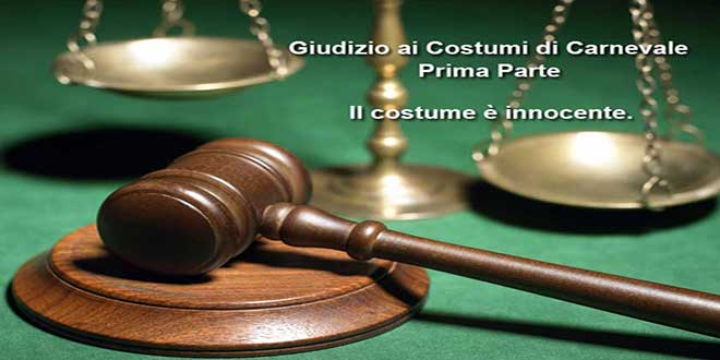 Giudizio ai Costume di Carnevale I - Il costume è innocente.